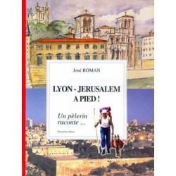LYON-JERUSALEM A PIED!.