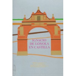 IGNACIO DE LOYOLA EN CASTILLA.